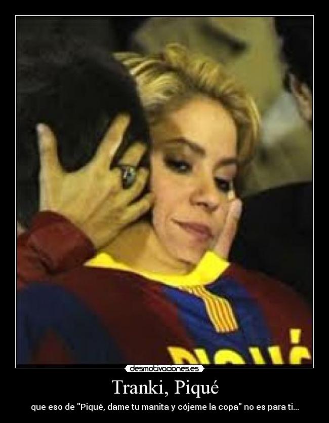 Tranki, Piqué -