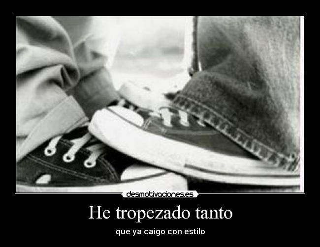 He tropezado tanto - 