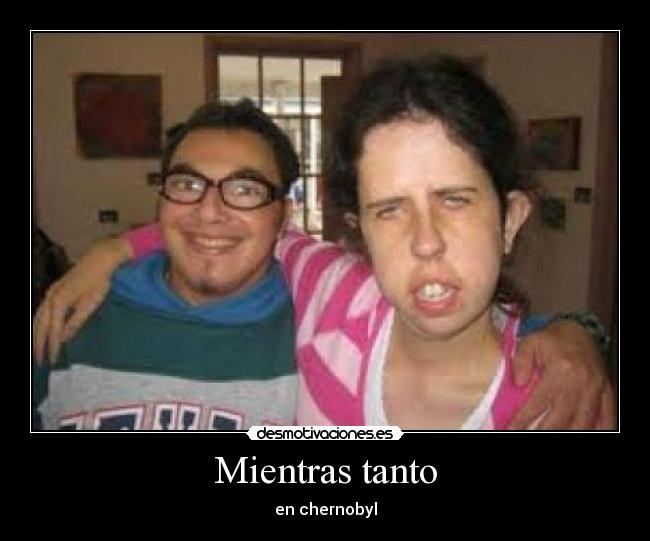 Mientras tanto - en chernobyl