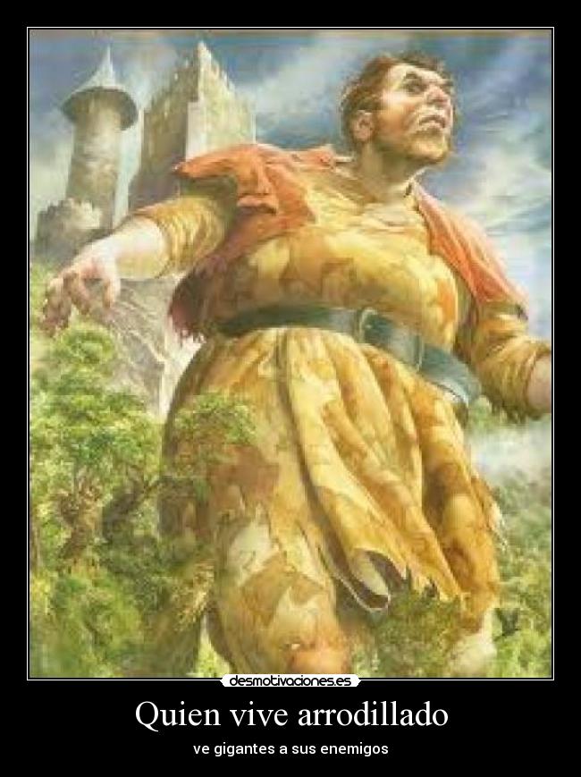 Quien vive arrodillado -