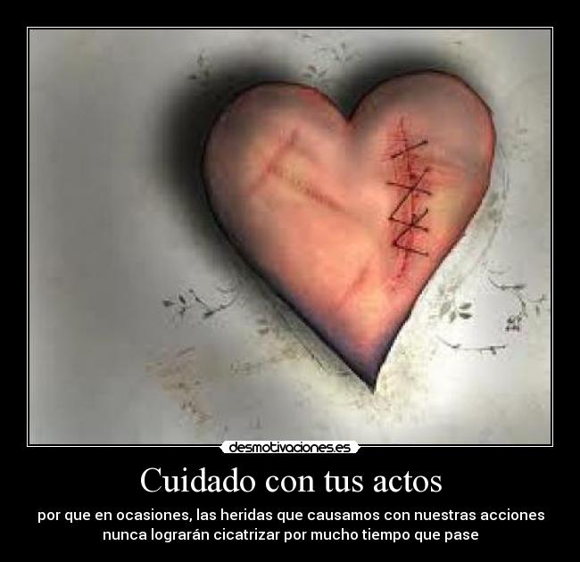 Cuidado con tus actos -