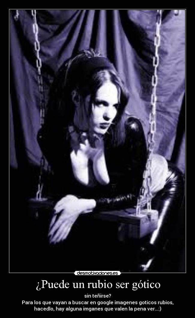 ¿Puede un rubio ser gótico -