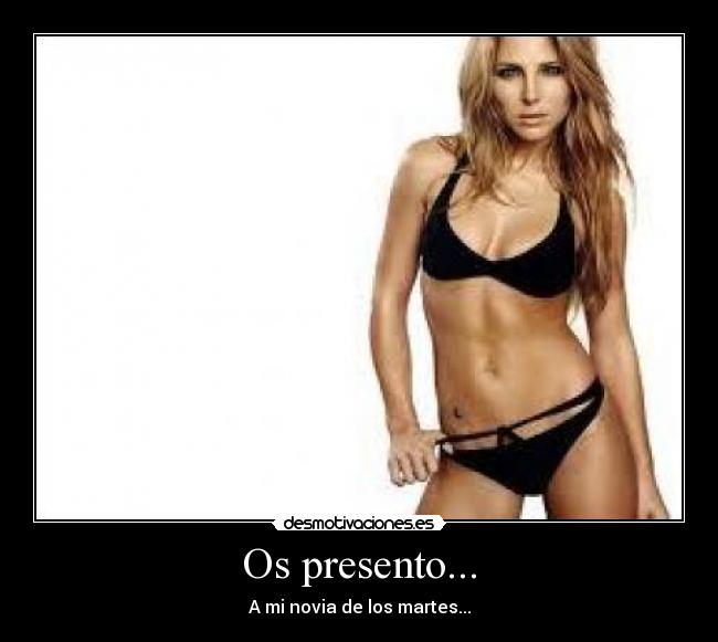 Os presento... - A mi novia de los martes...