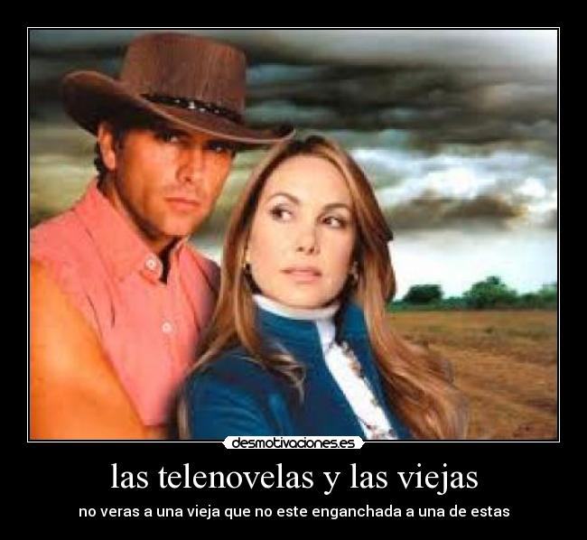 las telenovelas y las viejas - no veras a una vieja que no este enganchada a una de estas