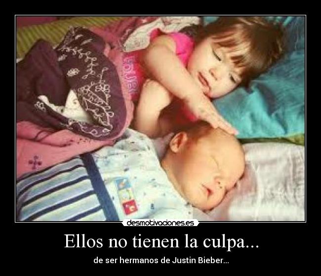 Ellos no tienen la culpa... - de ser hermanos de Justin Bieber...