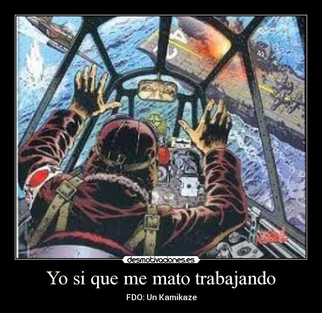 Yo si que me mato trabajando -