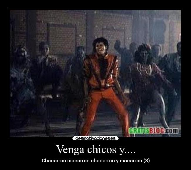 Venga chicos y.... -