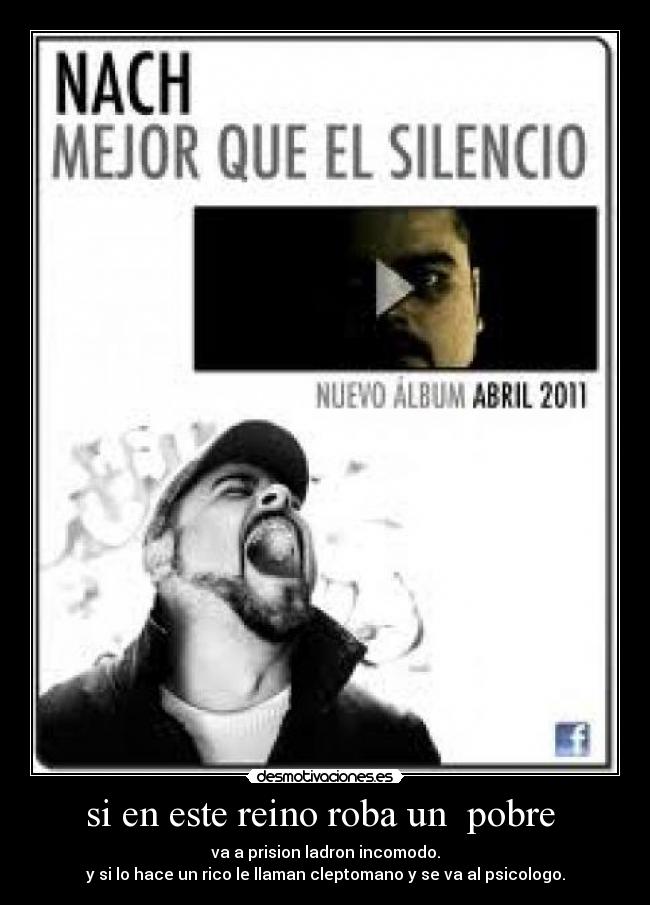si en este reino roba un pobre - va a prision ladron incomodo.
y si lo hace un rico le llaman cleptomano y se va al psicologo.