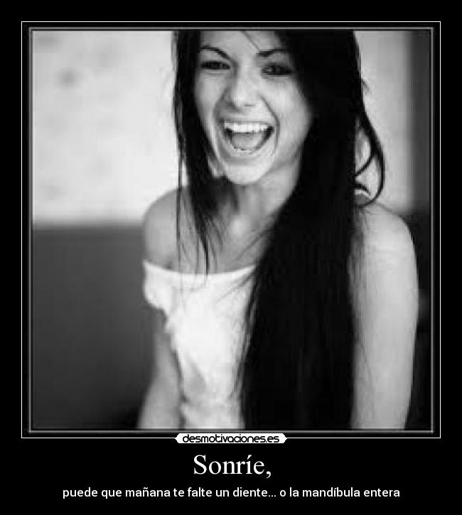 Sonríe, - 