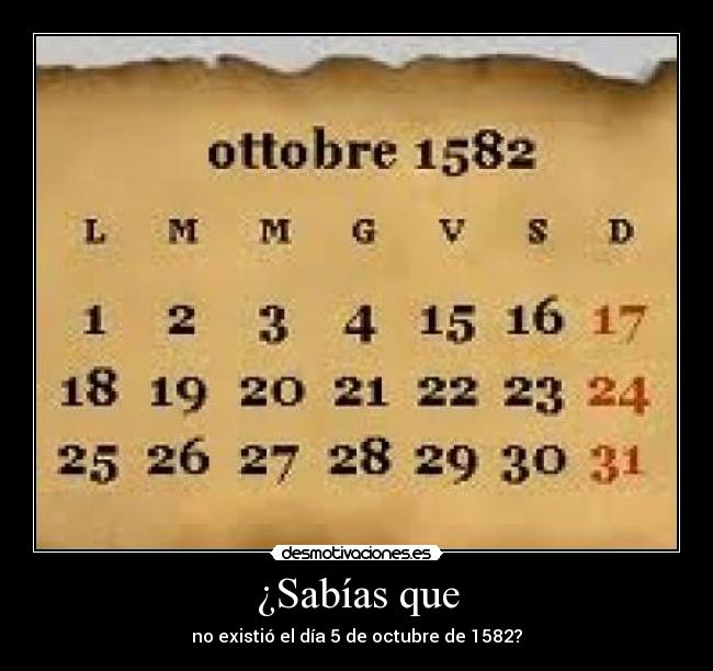 ¿Sabías que - no existió el día 5 de octubre de 1582?