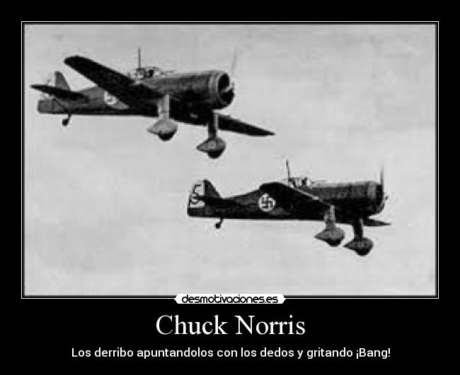 Chuck Norris - Los derribo apuntandolos con los dedos y gritando ¡Bang!