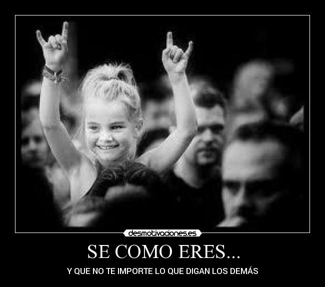 SE COMO ERES... -