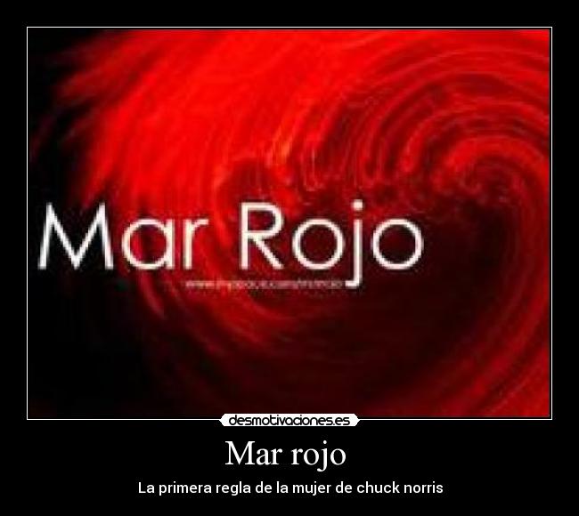 Mar rojo - La primera regla de la mujer de chuck norris
