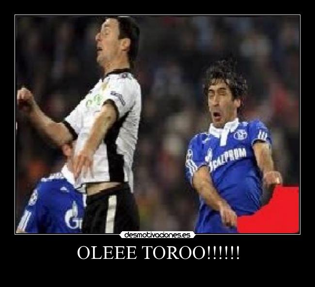 OLEEE TOROO!!!!!! - 