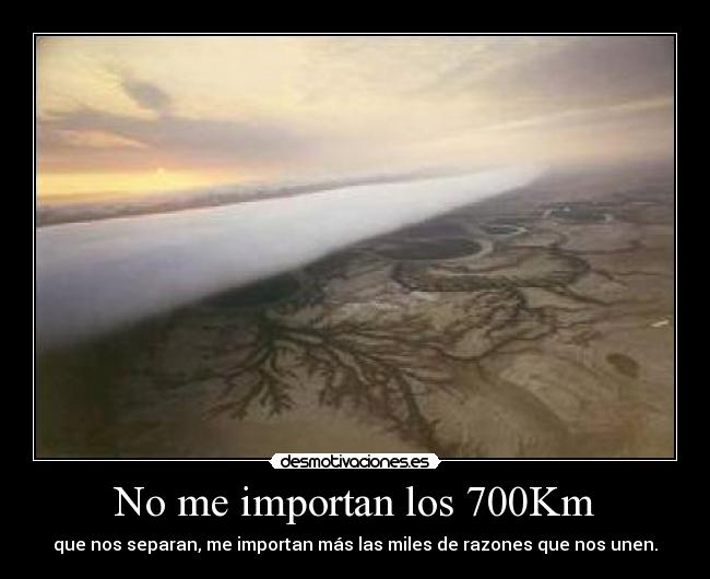 No me importan los 700Km -