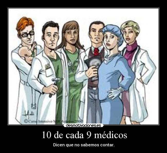 10 de cada 9 médicos - Dicen que no sabemos contar.