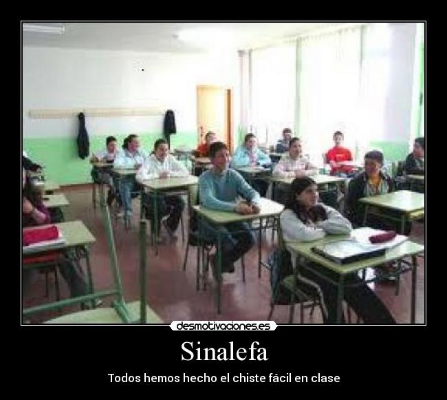 Sinalefa - Todos hemos hecho el chiste fácil en clase