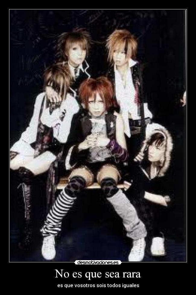 No es que sea rara -