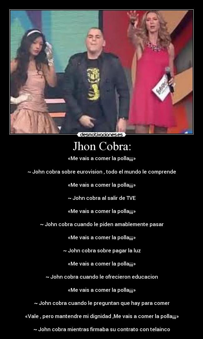 Jhon Cobra: -