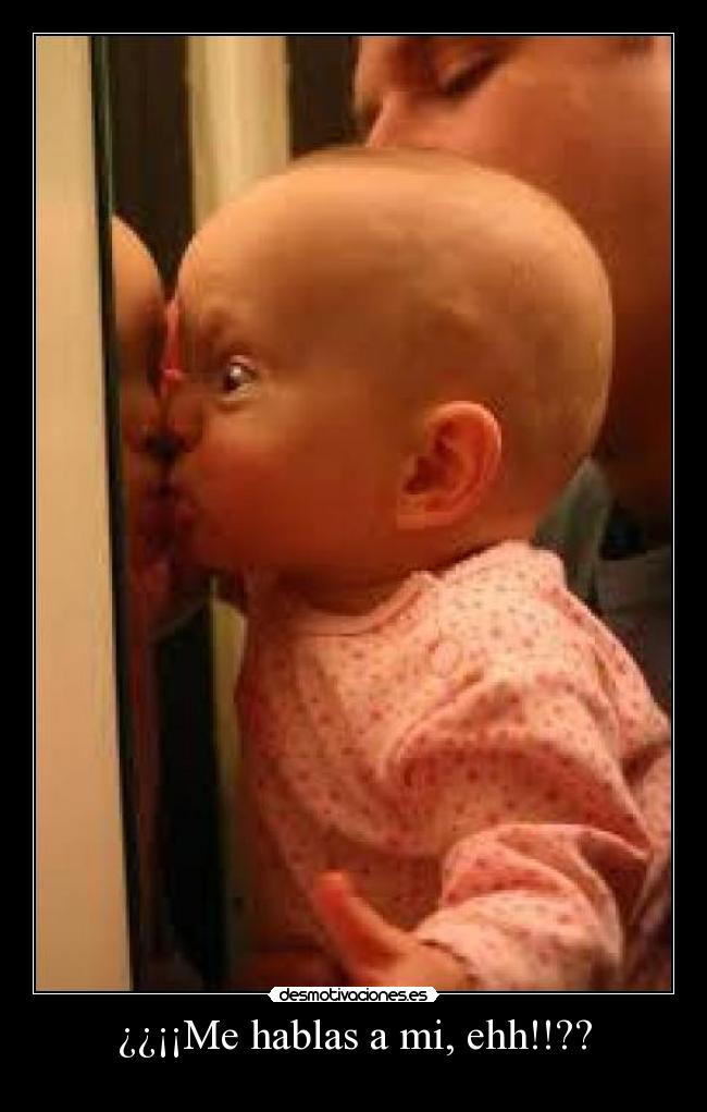 ¿¿¡¡Me hablas a mi, ehh!!?? -  