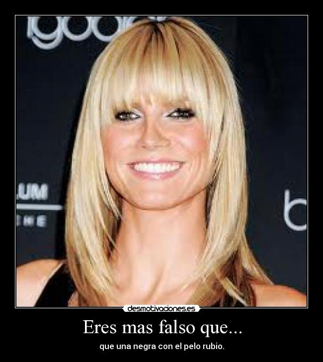 Eres mas falso que... - 