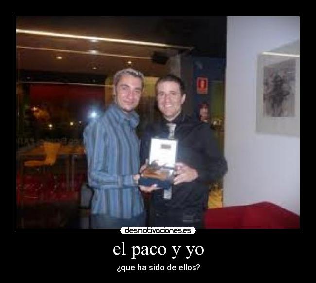 el paco y yo - ¿que ha sido de ellos?