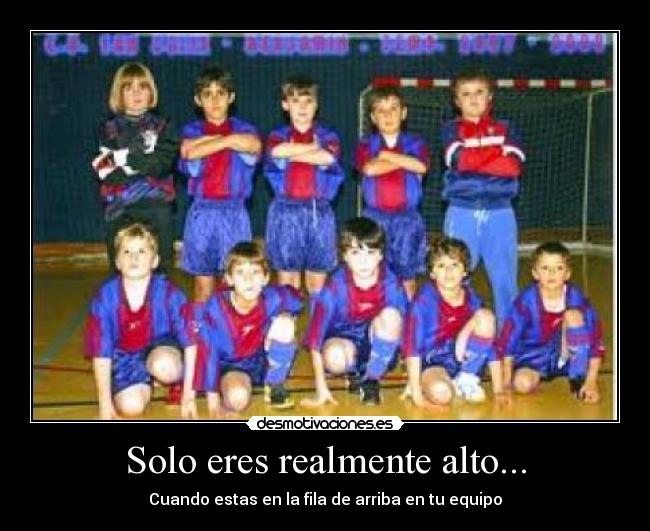 Solo eres realmente alto... - 