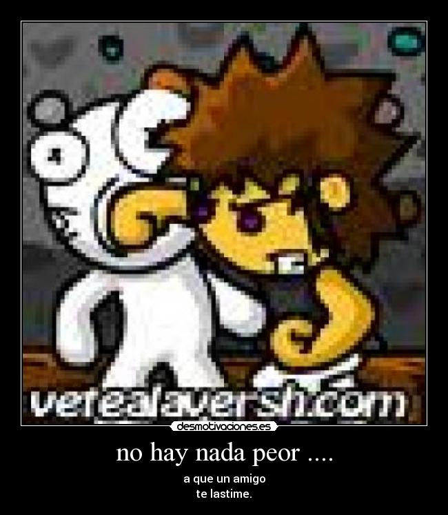 no hay nada peor .... - 