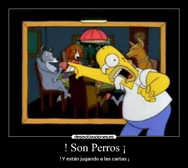 ! Son Perros ¡ -