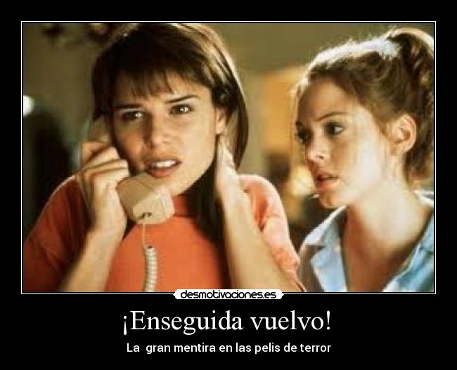 ¡Enseguida vuelvo! - La gran mentira en las pelis de terror