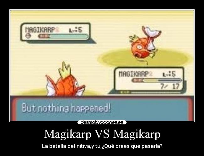 Magikarp VS Magikarp - La batalla definitiva,y tu,¿Qué crees que pasaría?
