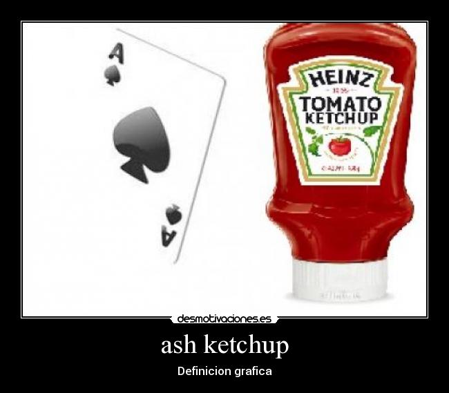 ash ketchup - Definicion grafica