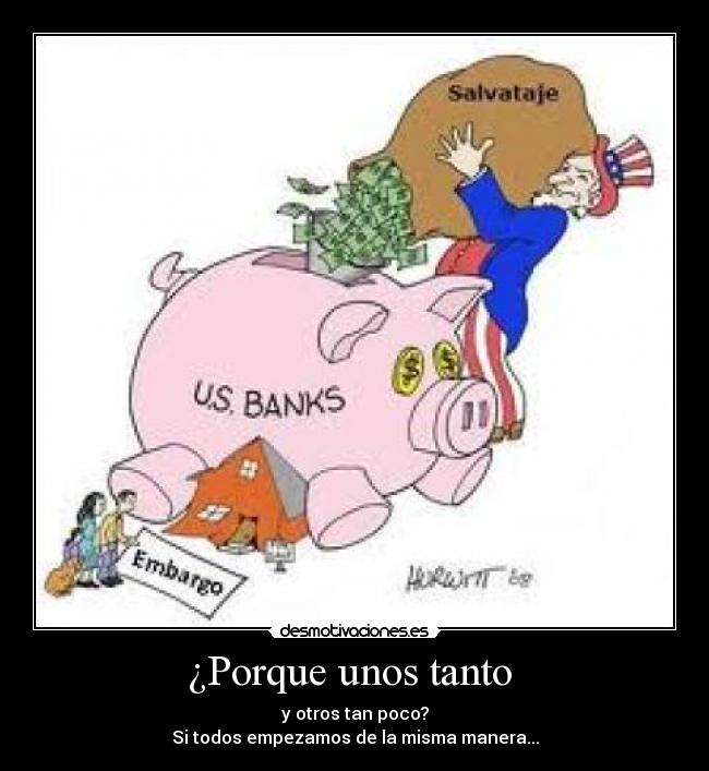 ¿Porque unos tanto - y otros tan poco?
Si todos empezamos de la misma manera...