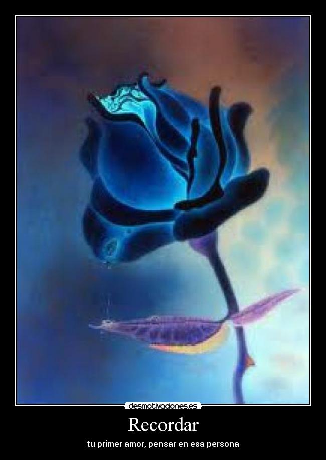 Recordar - tu primer amor, pensar en esa persona