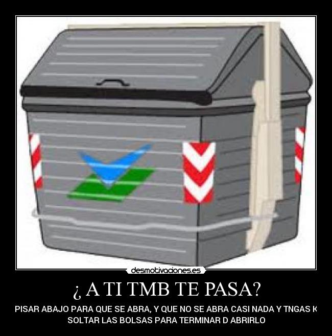 ¿ A TI TMB TE PASA? -