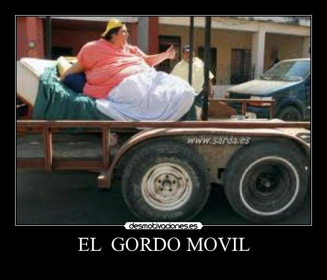 EL  GORDO MOVIL - 
