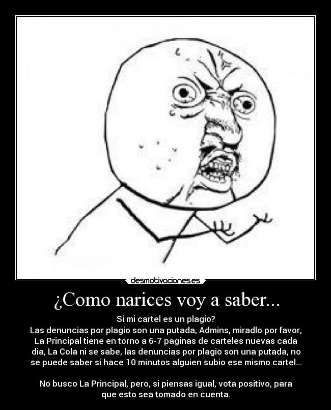 ¿Como narices voy a saber... -
