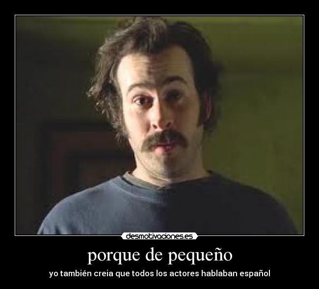 porque de pequeño - 