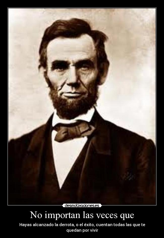 carteles abraham lincoln frase propia perseverancia desmotivaciones