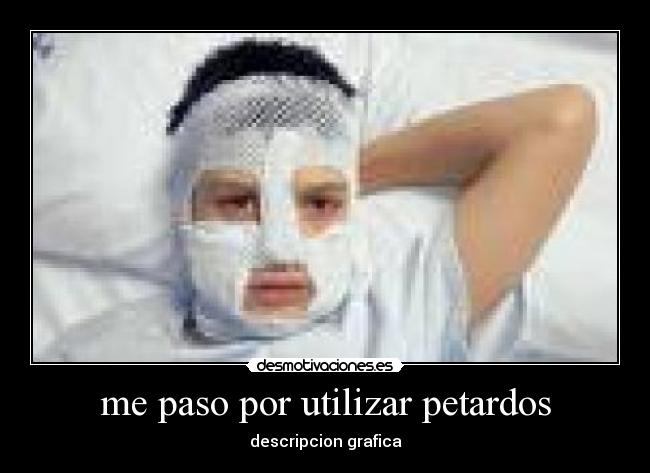 me paso por utilizar petardos - descripcion grafica