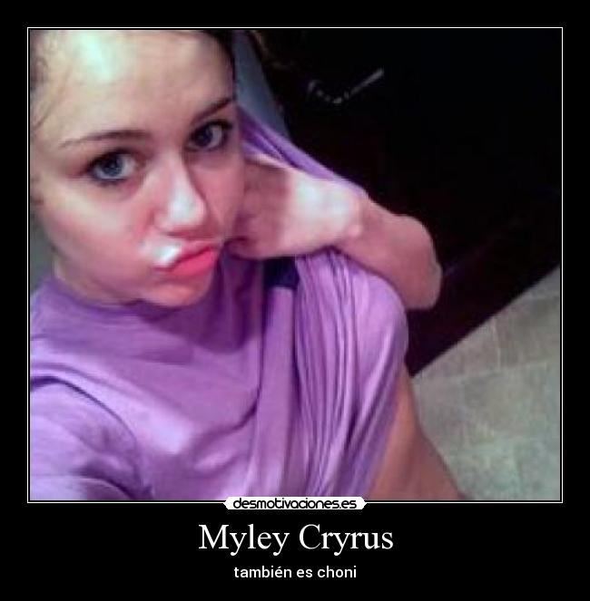 Myley Cryrus - 