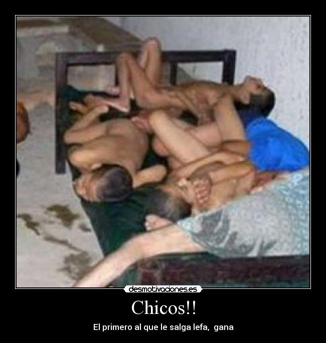 Chicos!! - El primero al que le salga lefa, gana