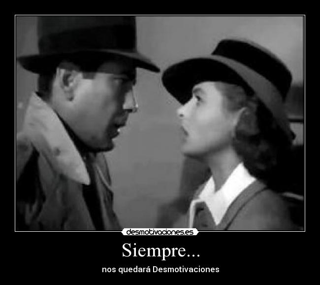 Siempre... - nos quedará Desmotivaciones