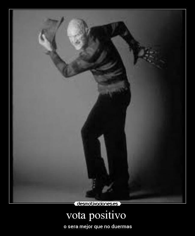 vota positivo - o sera mejor que no duermas