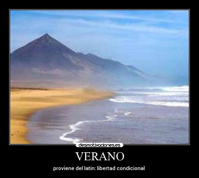 VERANO - proviene del latin: libertad condicional 