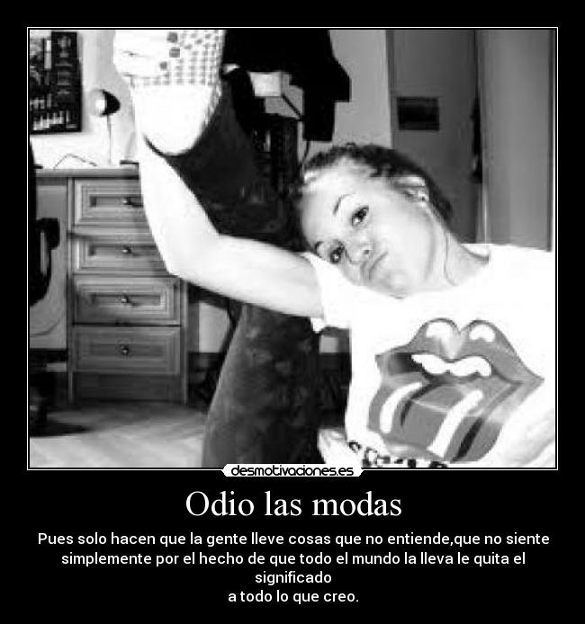 Odio las modas -