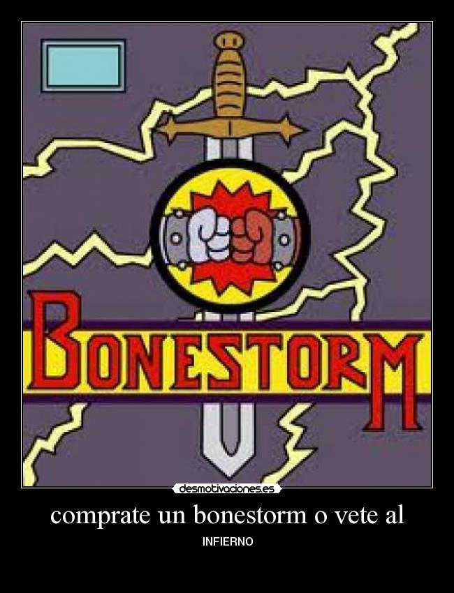 comprate un bonestorm o vete al -