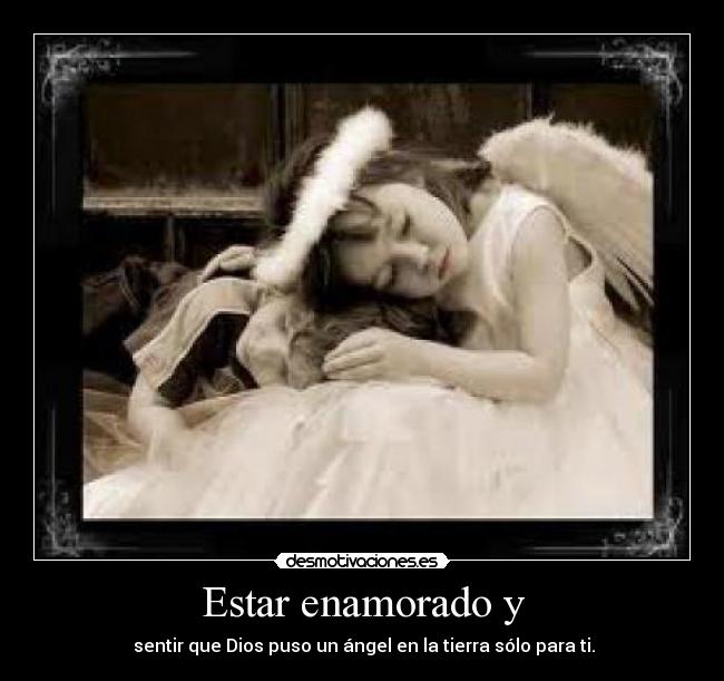 Estar enamorado y -