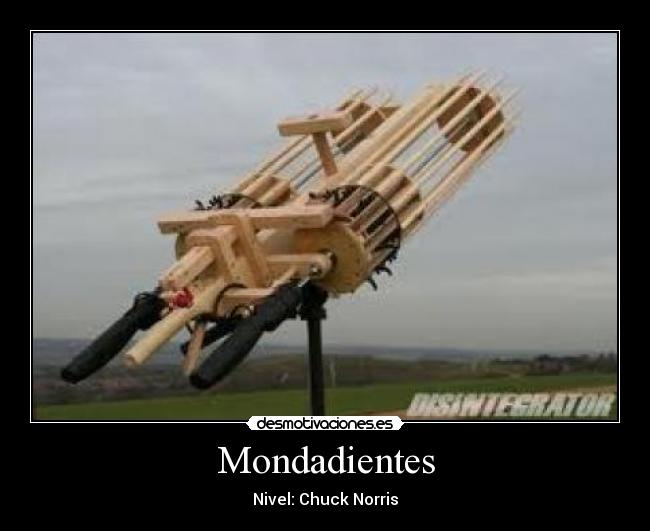 Mondadientes - Nivel: Chuck Norris