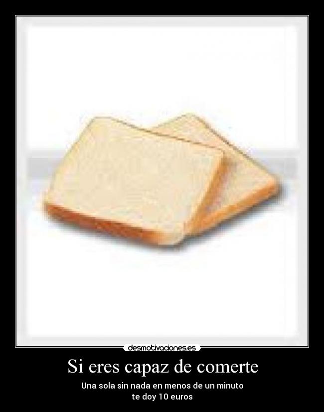 Si eres capaz de comerte - 